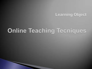 Online Teaching Techniques 
