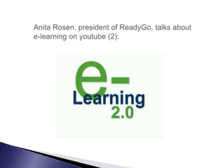 Anita Rosen, president of ReadyGo, talks about e-learning on youtube (2):