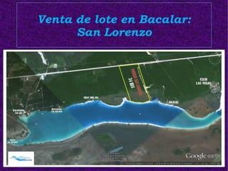 Venta de lote en Bacalar:
San Lorenzo
 
