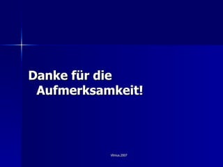 Danke f ü r die Aufmerksamkeit! 
