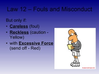 Law 11 - Offside <ul><li>Refs and Coaches need to know: </li></ul><ul><li>Offside can only be judged from a position even ...