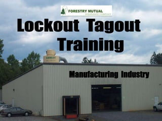 Manufacturing Lockout/Tagout
Page 1
Manufacturing Industry
 