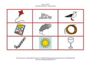 K letra LOTO
                                 Altza Herri Ikastetxea – Laguntza Gela




Autor pictogramas: Sergio Palao P...