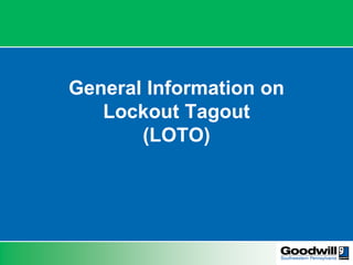 General Information on
Lockout Tagout
(LOTO)

 