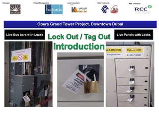 Opera Grand Tower Project, Downtown Dubai
Employer: Project Management: Lead Consultant: Main Contractor: MEP Contractor
Live Panels with Locks
Live Bus bars with Locks
 