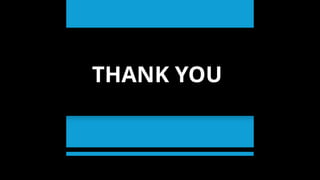 THANK YOU
 