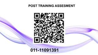 POST TRAINING ASSESMENT
011-11091391
 