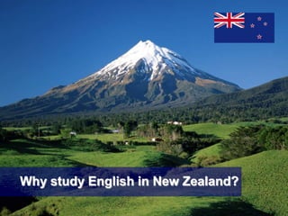 © Nick Koretsky
Why study English in New Zealand?
 