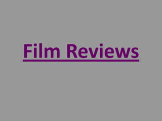 Film Reviews
 