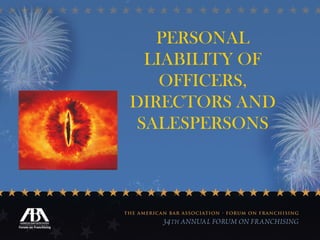 PERSONAL LIABILITY OF OFFICERS, DIRECTORS AND SALESPERSONS 