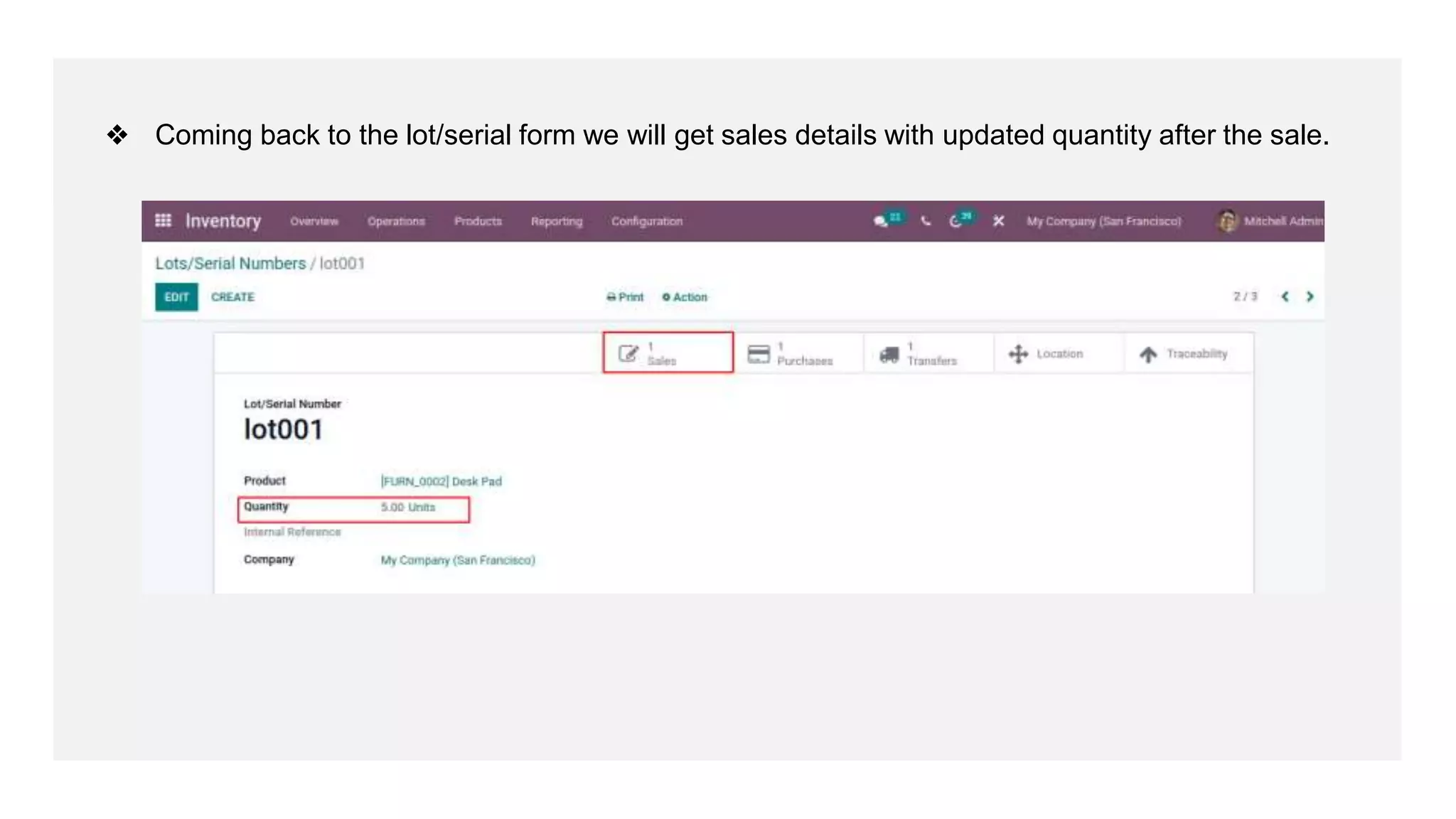 ❖ Coming back to the lot/serial form we will get sales details with updated quantity after the sale.
 