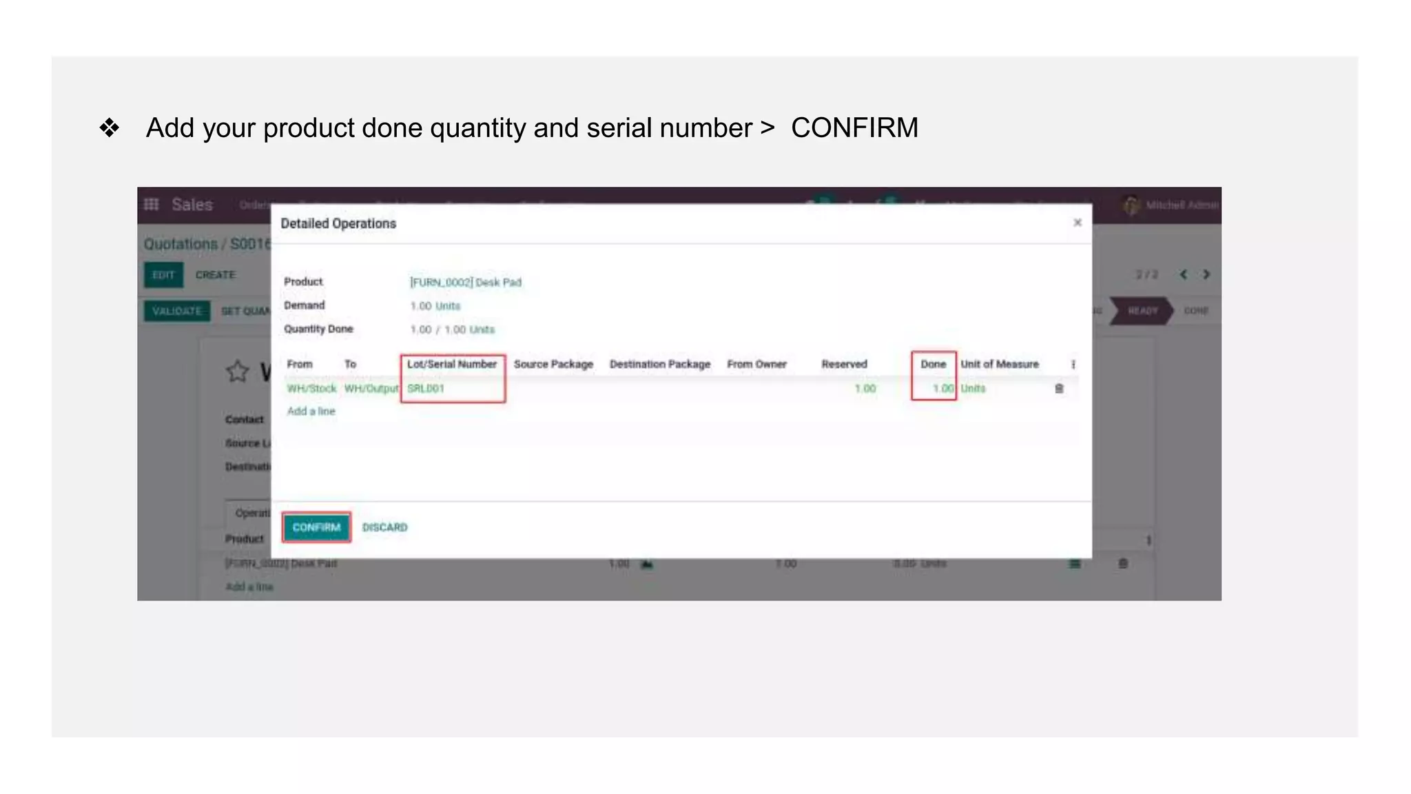 ❖ Add your product done quantity and serial number > CONFIRM
 