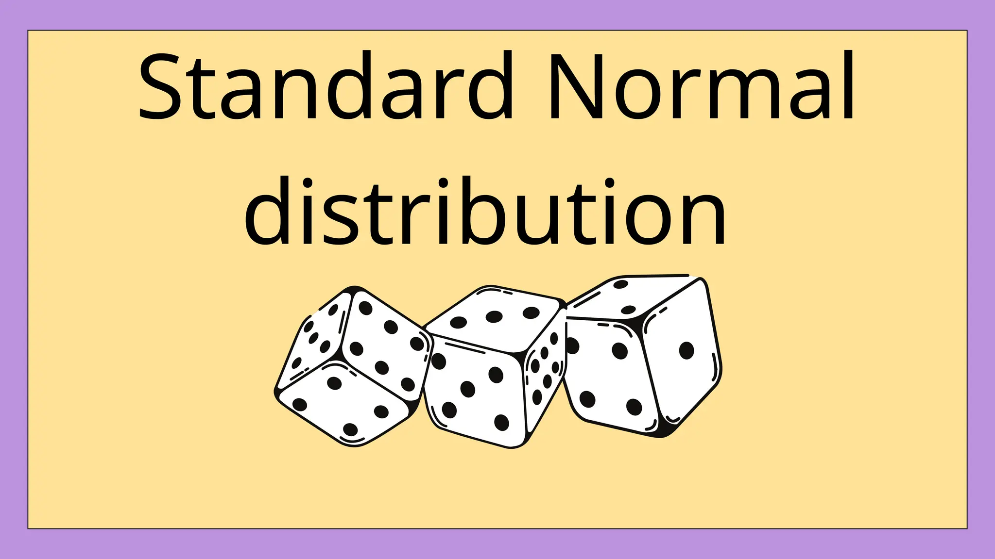 Standard Normal
distribution
 