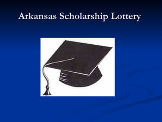 Arkansas Scholarship Lottery  