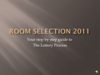 Your step by step guide to  The Lottery Process 
