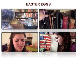 EASTER EGGS
 