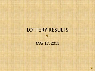 LOTTERY RESULTS MAY 17, 2011 