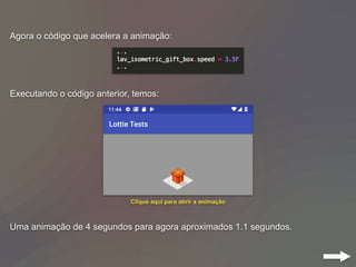 Agora o código que acelera a animação:
Executando o código anterior, temos:
Uma animação de 4 segundos para agora aproximados 1.1 segundos.
Clique aqui para abrir a animação
 