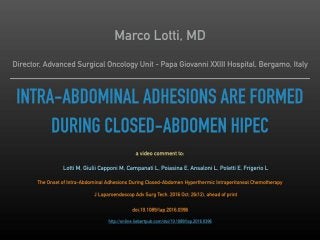 Lotti M - Intra-abdominal adhesions are formed during closed-abdomen HIPEC