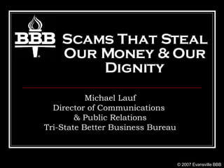 Scams That Steal Our Money  & Our Dignity 