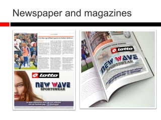 Newspaper and magazines
 