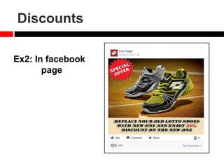 Discounts
Ex2: In facebook
page
 