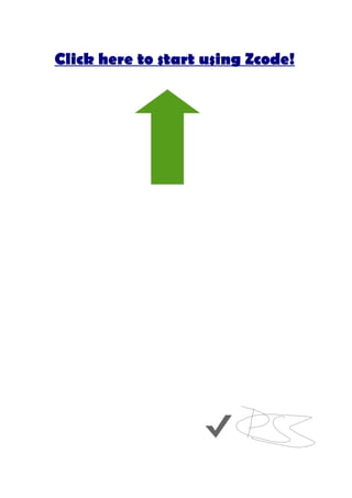Click here to start using Zcode!
 