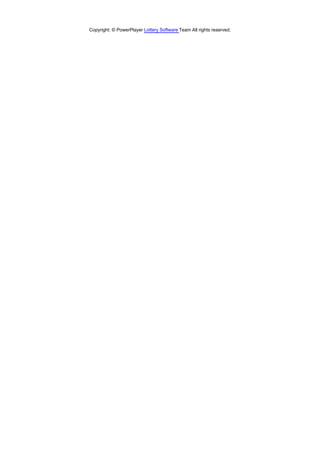 Copyright: © PowerPlayer Lottery Software Team All rights reserved.
 