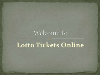 Lotto Tickets Online

 
