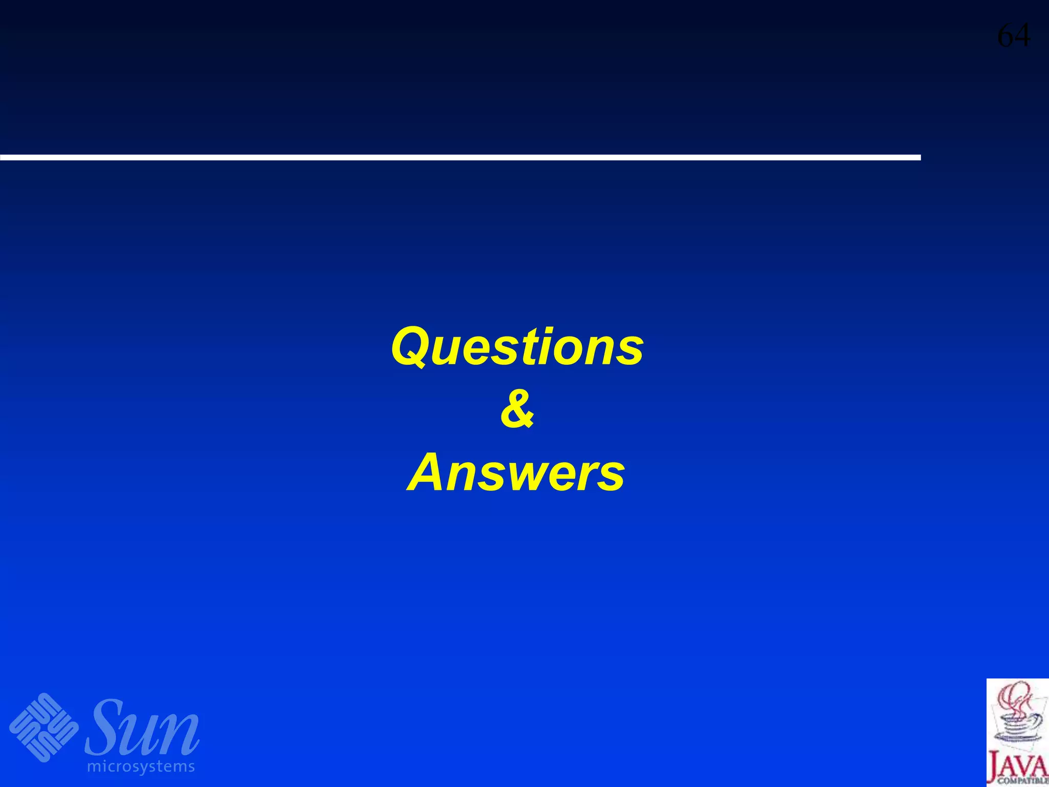 64
Questions
&
Answers
 