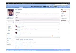Mød os også her: www.ibm.com/profiles
 