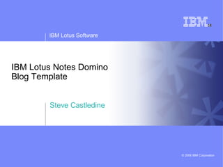 IBM Lotus Notes Domino Blog Template Steve Castledine 