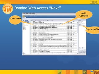 Domino Web Access “Next” Day-At-A-Glance  Mail, Contacts “ Lite” DWA 