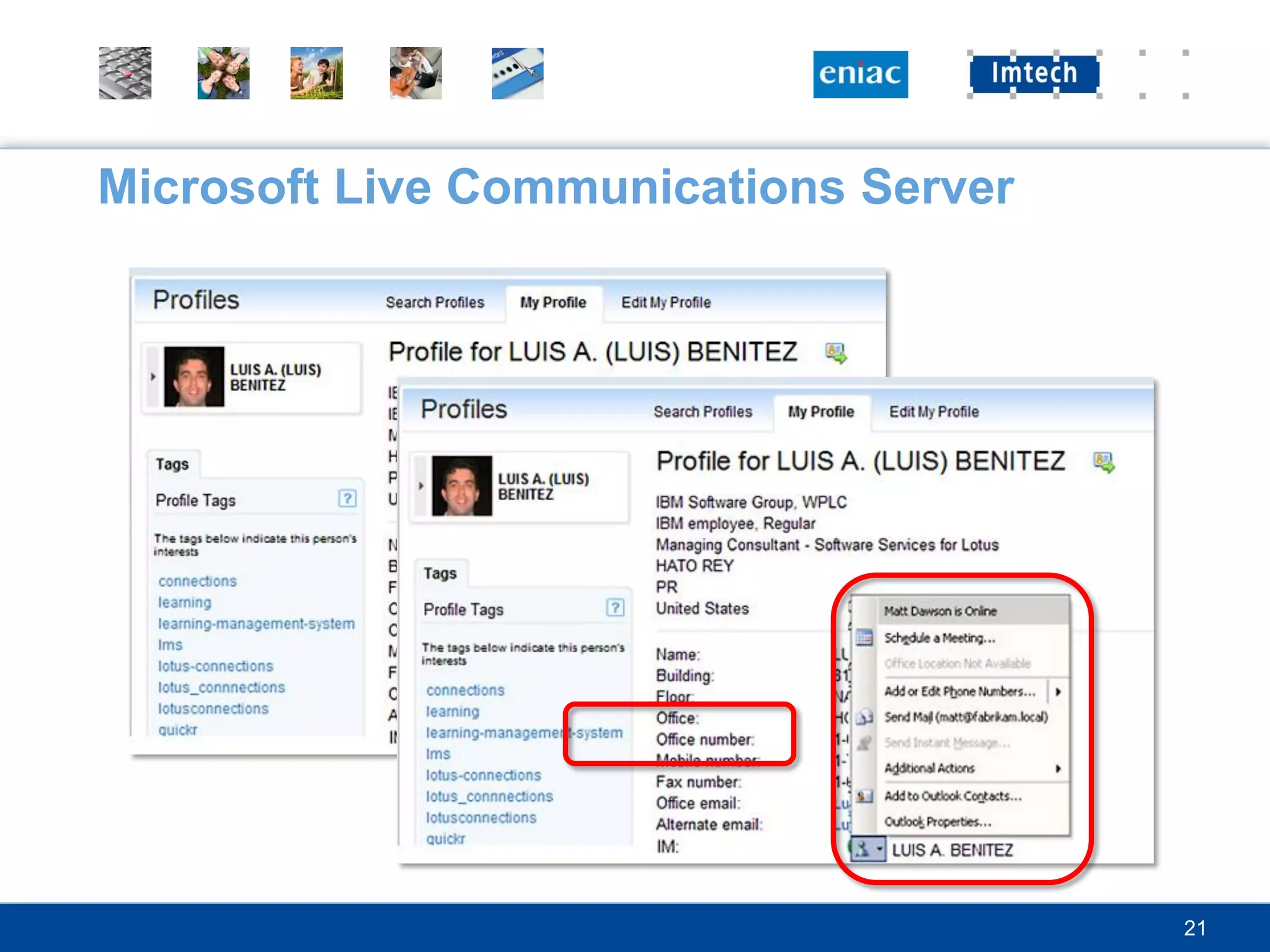 Microsoft Live Communications Server




                                       21
 
