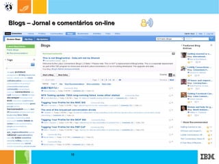 Blogs – Jornal e comentários on-line  Blogs:   ·  Crie um Blog em que você ou um grupo possam publicar informações  para que outras pessoas leiam.  ·   Crie blogs utilizando um tema e mude para outro tema posteriormente.    