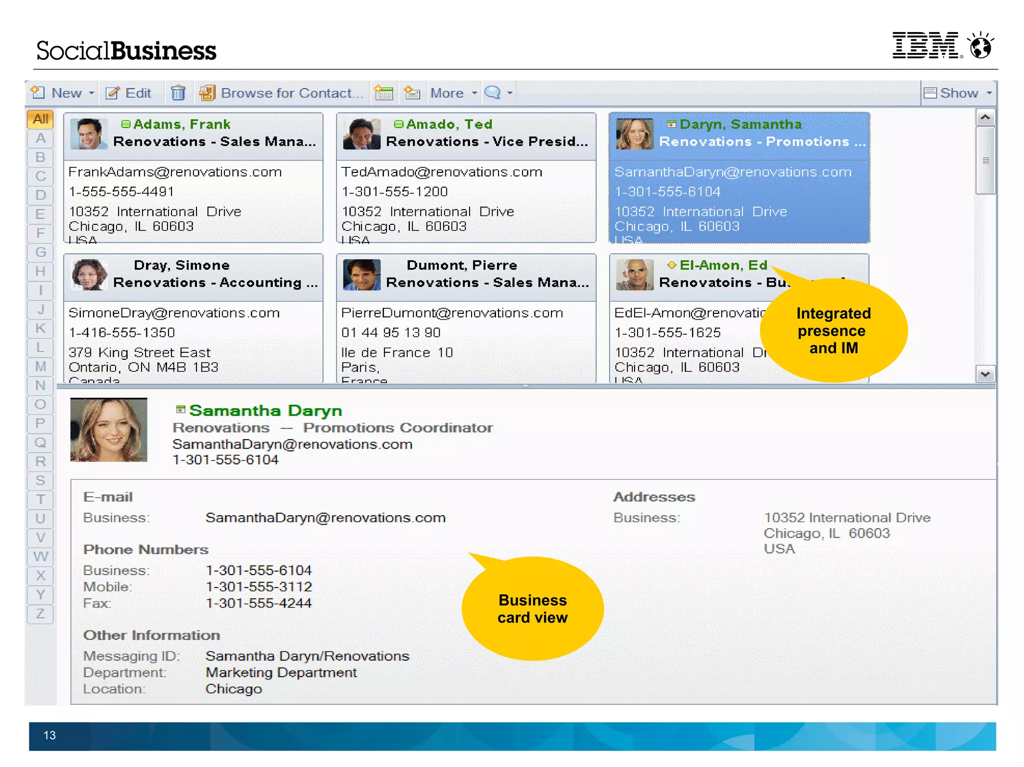 Integrated
                 presence
                   and IM




     Business
     card view




13
 