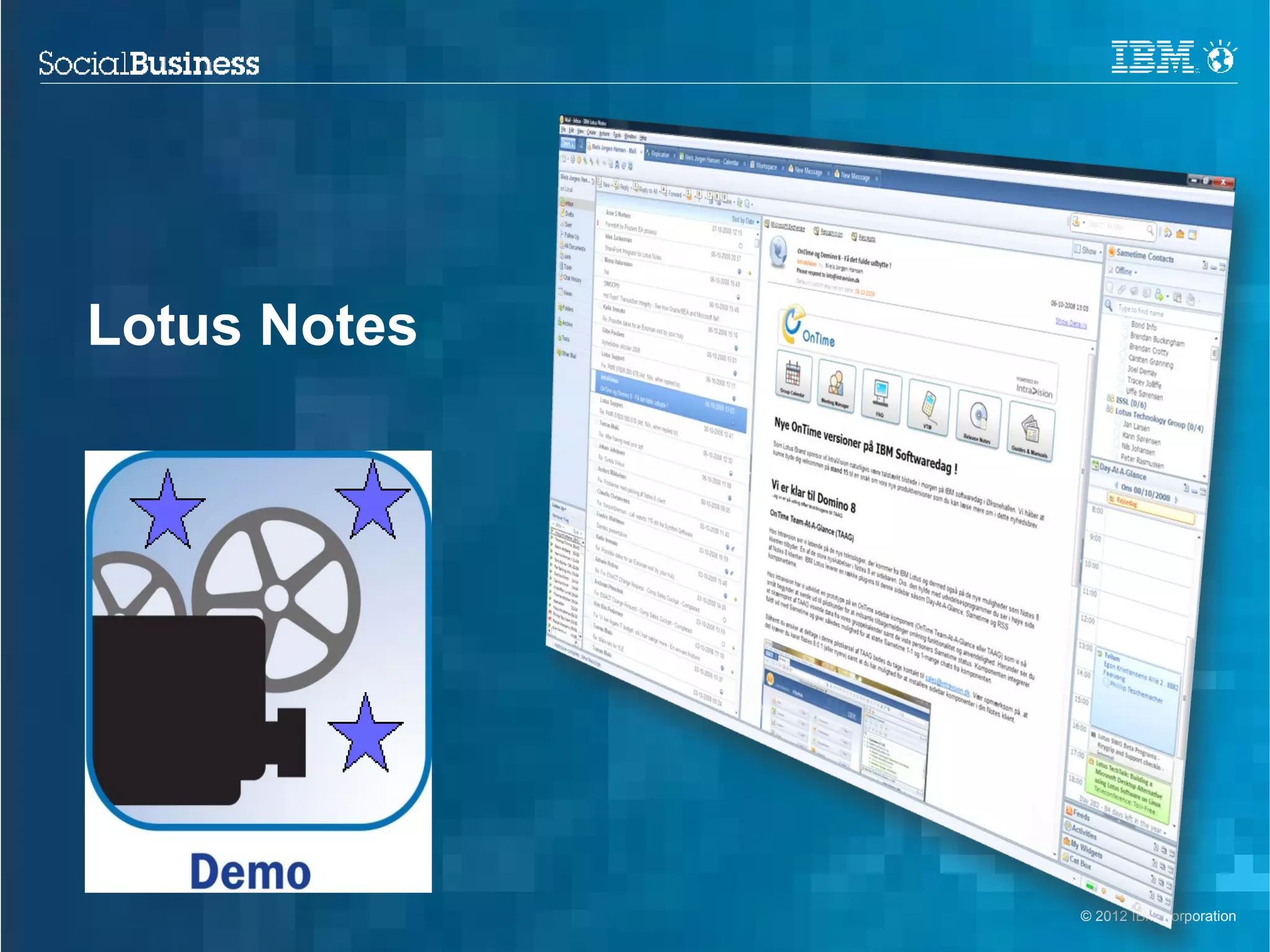 Lotus Notes




              © 2012 IBM Corporation
 