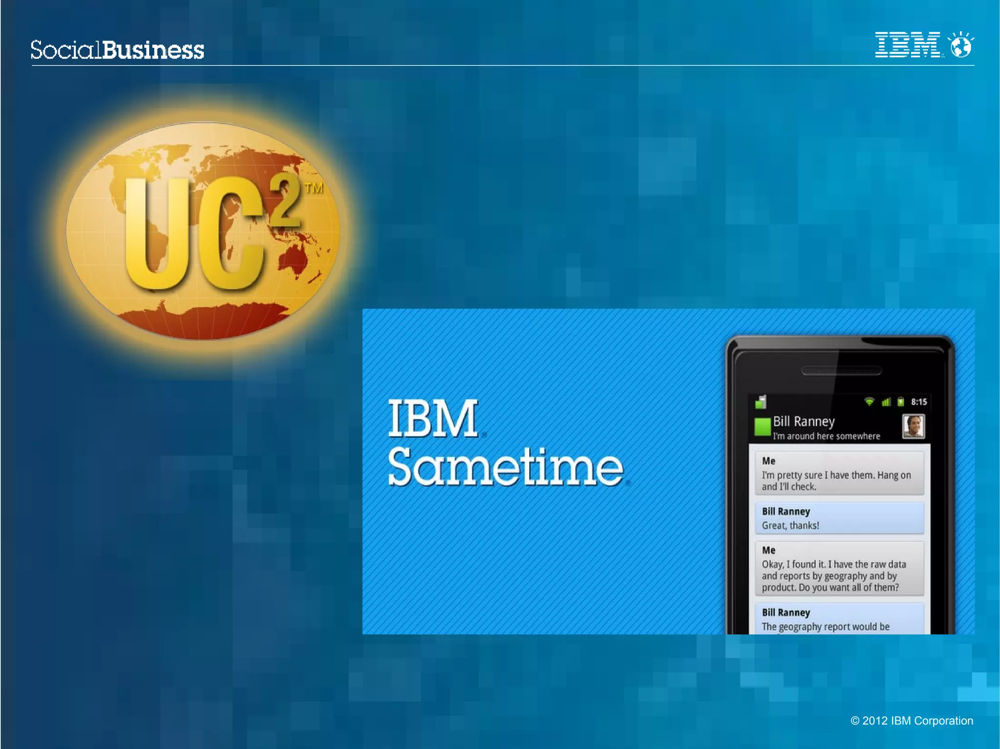 © 2012 IBM Corporation
 