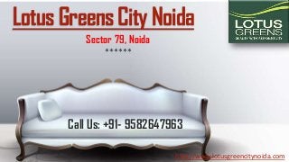 Lotus Greens City Noida
Sector 79, Noida
******
Call Us: +91- 9582647963
http://www.lotusgreencitynoida.com
 