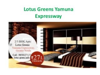 Lotus Greens Yamuna
Expressway
 