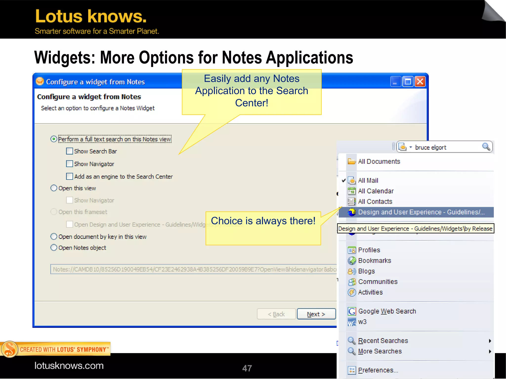 Widgets: More Options for Notes Applications Easily add any Notes Application to the Search Center! Choice is always there! 
