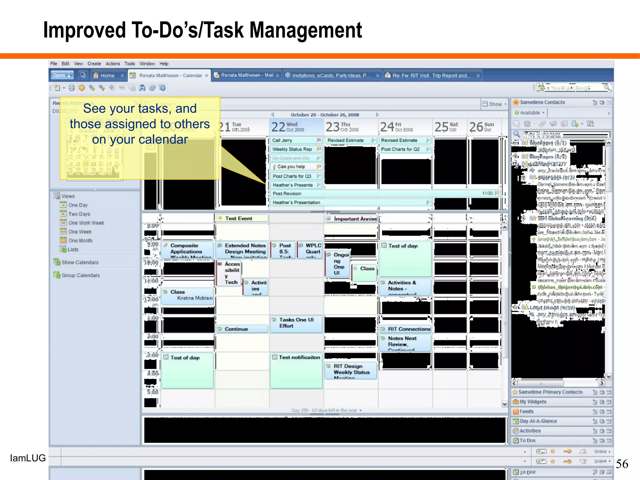 Improved To-Do’s/Task Management See your tasks, and those assigned to others on your calendar 