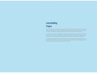 When choosing Lotus as our name, we wanted to bloom like a pure and beautiful flower in the chaos
of the city. Because the...