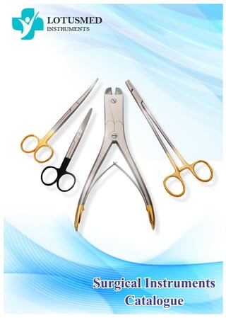 Surgical Instruments
Surgical Instruments
Catalogue
Catalogue
 