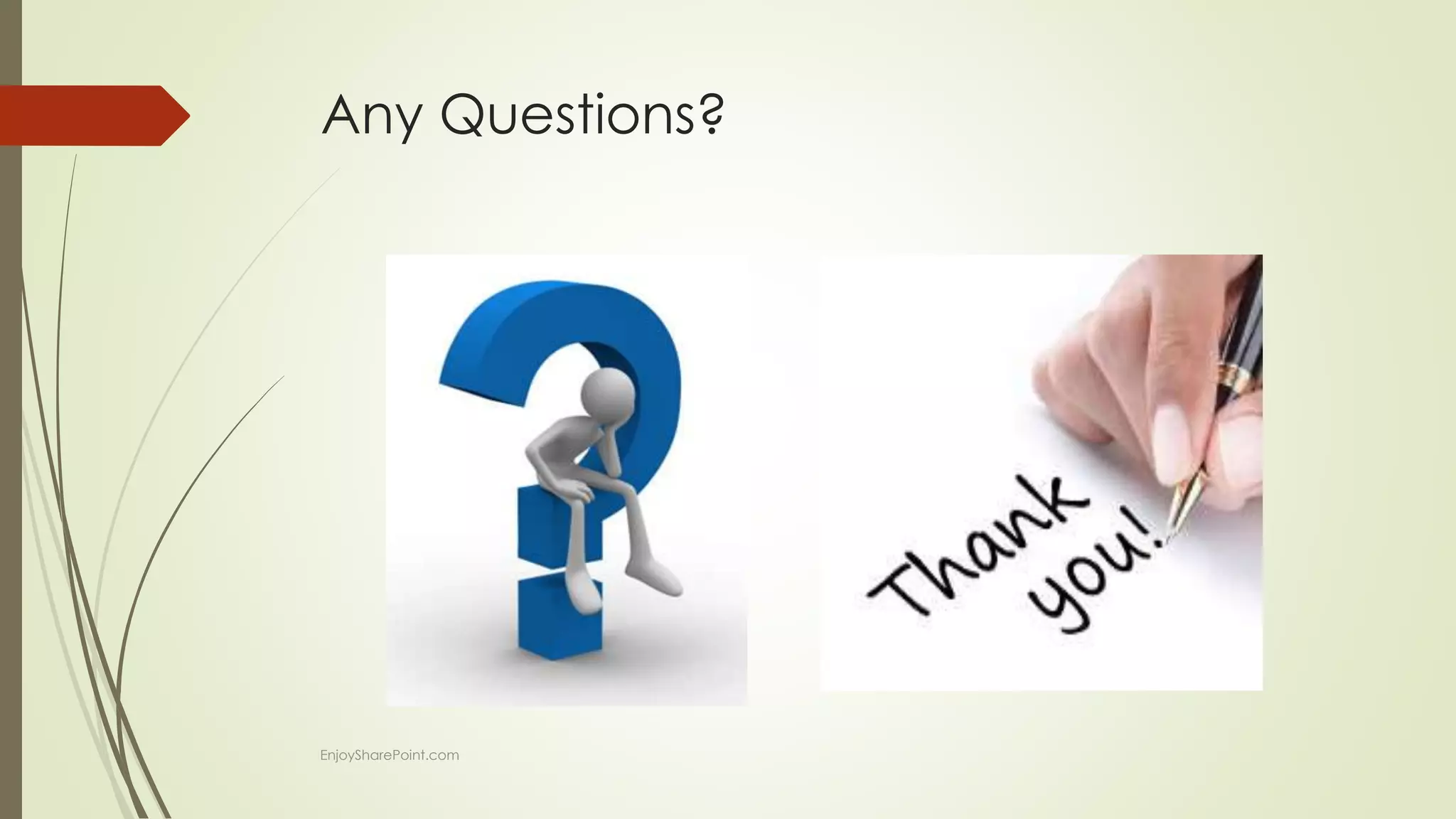 Any Questions?
EnjoySharePoint.com
 