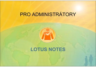 Lotus Notes - Symposium 2009 Prague