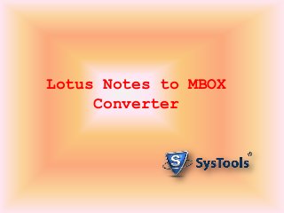 Lotus Notes to MBOX
Converter
 