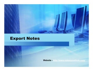 Export Notes




               Website - http://www.notestooutlook.com/
 