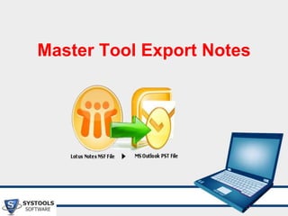 Master Tool Export Notes
 