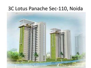 3C Lotus Panache Sec-110, Noida
 